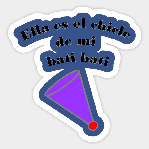 She is the gum ball of my bati bati (Spanish, Venezuelan) Sticker by TJManrique